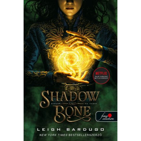 Leigh Bardugo: Shadow and Bone - Árnyék és csont