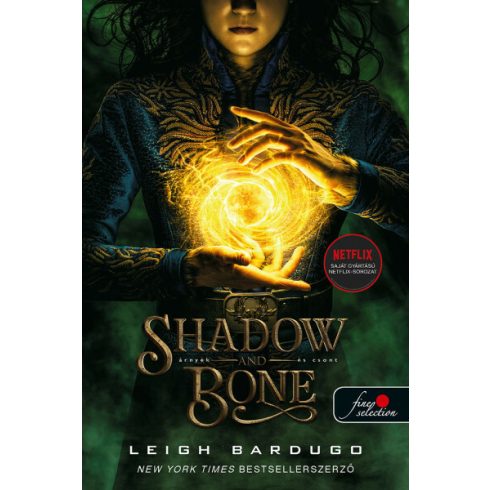 Leigh Bardugo: Shadow and Bone - Árnyék és csont