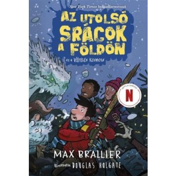   Max Brallier: Az utolsó srácok a Földön és a végtelen kozmosz - Az utolsó srácok a Földön 4.