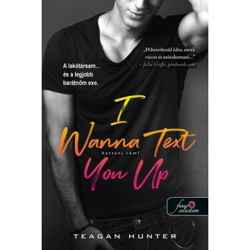   Teagan Hunter: I Wanna Text You Up - Kattanj rám! - Légy merész 2.