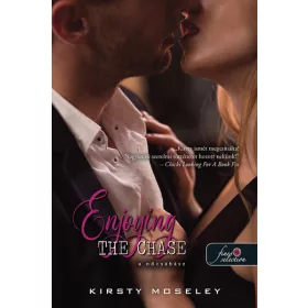   Kirsty Moseley: Enjoying the Chase - A nőcsábász (Szívek testőre 2.)