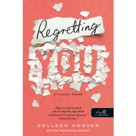 Colleen Hoover: Regretting You - Elrontott életek