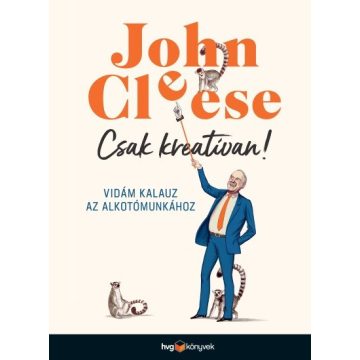 John Cleese: Csak kreatívan!