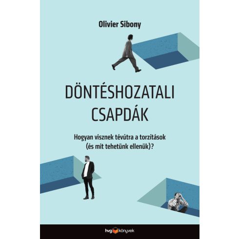 SIBONY, OLIVIER: DÖNTÉSHOZATALI CSAPDÁK