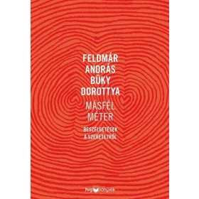   Feldmár András: Másfél méter - Beszélgetések a szeretetről
