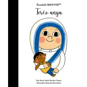   María Isabel Sanchez Vegara: Kicsikből NAGYOK - Teréz anya