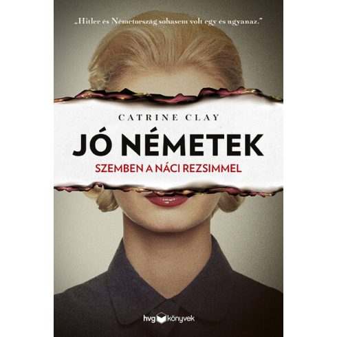 Catrine Clay: Jó németek - Szemben a náci rezsimmel