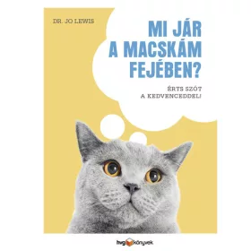  Dr. Jo Lewis: Mi jár a macskám fejében? - Érts szót a kedvenceddel!