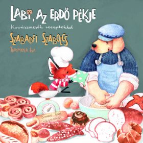  Szabadfi Szabolcs: Labi, az erdő pékje - Kovászmesék receptekkel