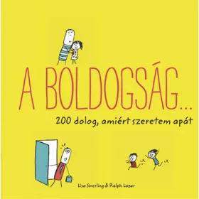   Lisa Swerling: A boldogság… - 200 dolog, amiért szeretem apát