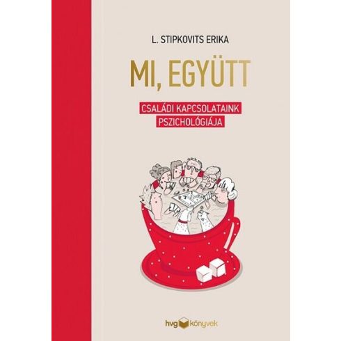 L. Stipkovits Erika: Mi, együtt - Családi kapcsolataink pszichológiája