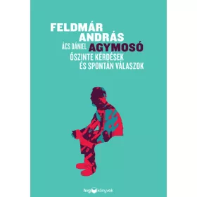   Feldmár András: Agymosó - Őszinte kérdések és spontán válaszok