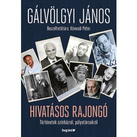   Gálvölgyi János: Hivatásos rajongó - Történetek színházról, pályatársakról