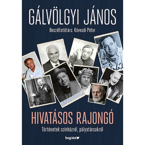 Gálvölgyi János: Hivatásos rajongó - Történetek színházról, pályatársakról