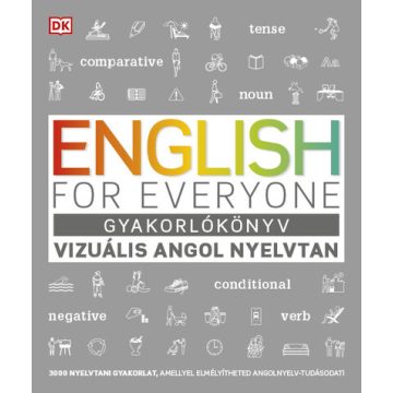   Nyelvkönyv: English for Everyone: Gyakorlókönyv - Vizuális angol nyelvtan - 3000 nyelvtani gyakorlat, amellyel elmélyítheted angolnyelv-tudá