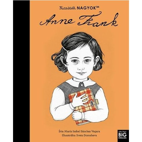 María Isabel Sanchez Vegara: Kicsikből NAGYOK - Anne Frank