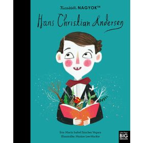   María Isabel Sanchez Vegara: Kicsikből NAGYOK - Hans Christian Andersen