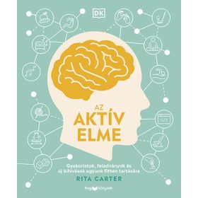   Rita Carter: Az aktív elme - Gyakorlatok, feladványok és új kihívások agyunk fitten tartására