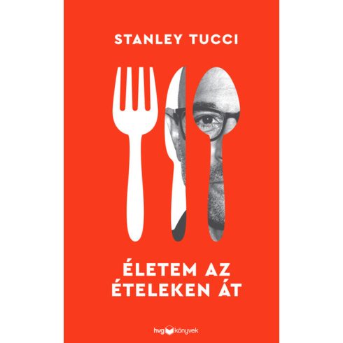 Stanley Tucci: Életem az ételeken át