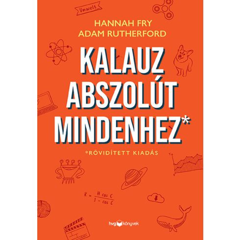 Hannah Fry, Adam Rutherford: Kalauz abszolút mindenhez