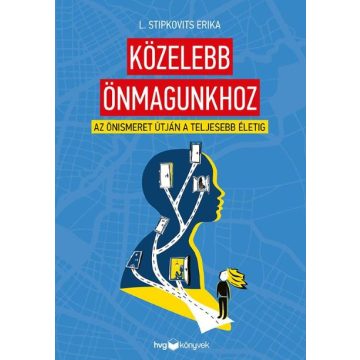 L. STIPKOVITS ERIKA: KÖZELEBB ÖNMAGUNKHOZ