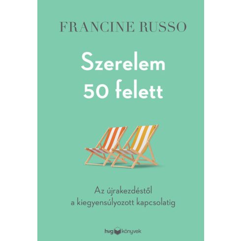 Francine Russo: Szerelem 50 felett - Az újrakezdéstől a kiegyensúlyozott kapcsolatig