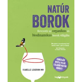   Isabelle Legeron MW: Natúr borok - Bevezetés az organikus és biodinamikus borok világába