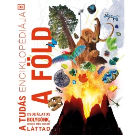A TUDÁS ENCIKLOPÉDIÁJA - A FÖLD