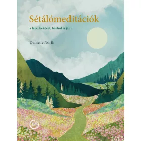   Danielle North: Sétálómeditáció - A lelki békéért, bárhol is járj
