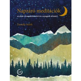   Danielle North: Napzáró meditációk - Az elme elcsendesítéséért és a nyugodt alvásért