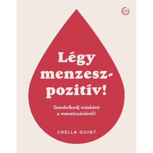 Chella Quint: Légy menzeszpozitív! - Gondolkodj másként a menstruációról!