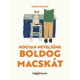 Sophie Collins: Hogyan neveljünk boldog macskát