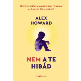 Alex Howard: Nem a te hibád