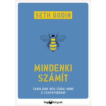   Seth Godin: Mindenki számít - Tanuljunk meg (újra) hinni a csapatokban!