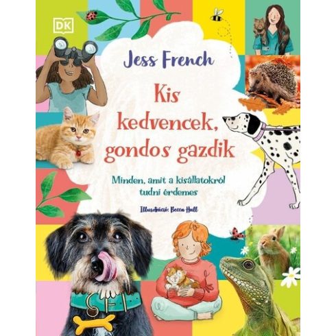 Jess French: Kis kedvencek, gondos gazdik - Minden, amit a kisállatokról tudni érdemes