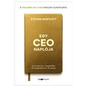   Steven Bartlett: Egy CEO naplója - A munka és a magánélet 33 meghatározó törvénye