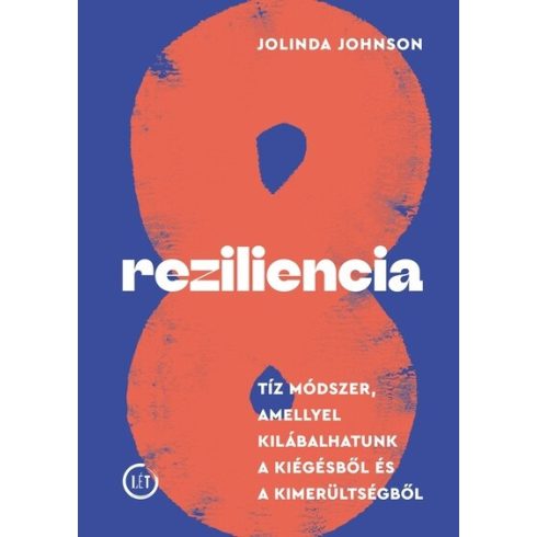 Jolinda Johnson: Reziliencia - Tíz módszer, amellyel kilábalhatunk a kiégésből és a kimerültségből