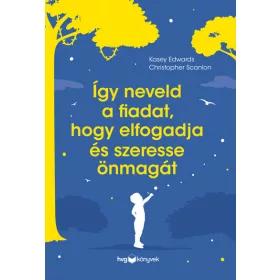   Kasey Edwards: Így neveld a fiadat, hogy elfogadja és szeresse önmagát