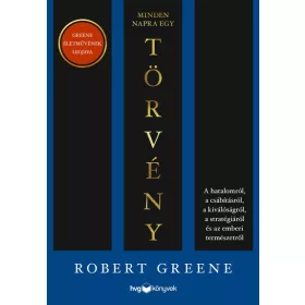   Robert Greene: Minden napra egy törvény - A hatalomról, a csábításról, a kiválóságról, a stratégiáról és az emberi természetről