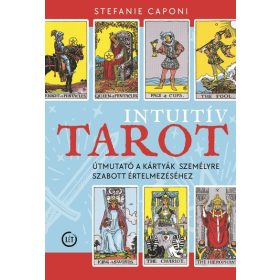   Stefanie Caponi: Intuitív tarot - Útmutató a kártyák személyre szabott értelmezéséhez