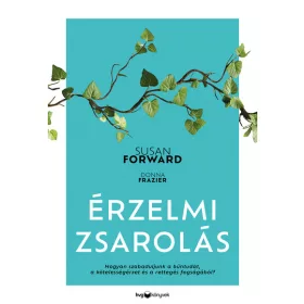   Donna Frazier: Érzelmi zsarolás - Hogyan szabaduljunk a bűntudat, a kötelességérzet és a rettegés fogságából?