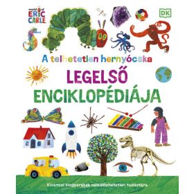   Eric Carle: A telhetetlen hernyócska legelső enciklopédiája - Kíváncsi kisgyerekek nélkülözhetetlen tudástára