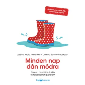   Camilla Semlov Andersson: Minden nap dán módra - Hogyan neveljünk önálló és felszabadult gyereket?
