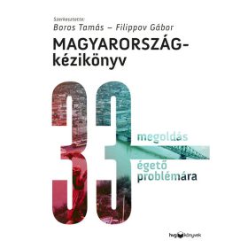   Boros Tamás: Magyarország-kézikönyv - 33 megoldás 33 égető problémára