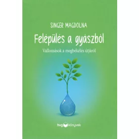  Singer Magdolna: Felépülés a gyászból - Vallomások a megbékélés útjáról