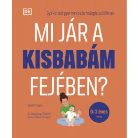   Tanith Carey: Mi jár a kisbabám fejében? - Gyakorlati gyermekpszichológia szülőknek