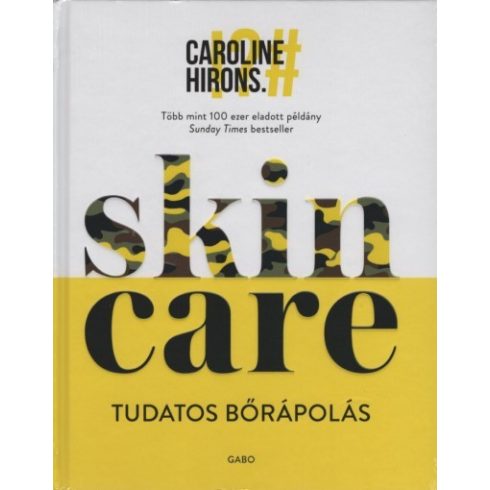 Caroline Hirons: Skincare – Tudatos bőrápolás