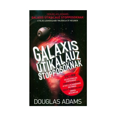 Douglas Adams: Galaxis Útikalauz stopposoknak - A világ leghosszabb trilógiája öt részben