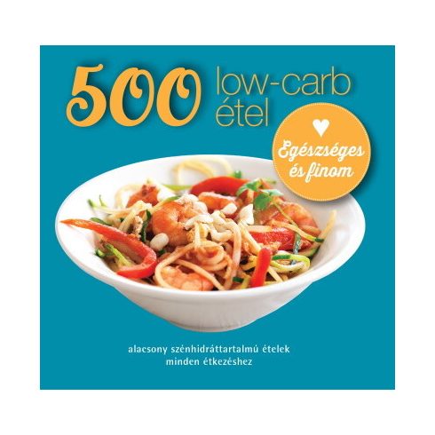 Deborah Gray: 500 low-carb étel