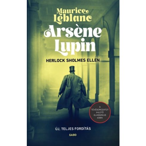 Maurice Leblanc: Arsene Lupin Herlock Sholmes ellen
